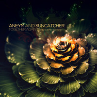 Aneym & Suncatcher - Together Again
