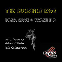 The Sunshine Kidz - Bass, Rave & Trash Ep