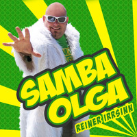 Reiner Irrsinn - Samba Olga