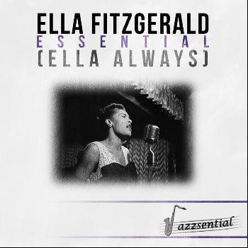 Ella Fitzgerald - Essential (Ella Always) [Live]