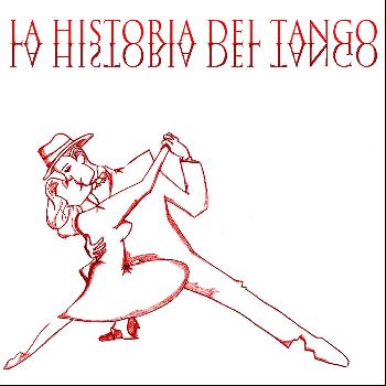 Various Artists - La Historia del Tango