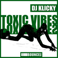 DJ Klicky - Toxic Vibes