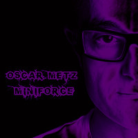 Oscar Metz - Miniforce