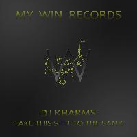 DJ Kharms - Take This S**t To The Bank