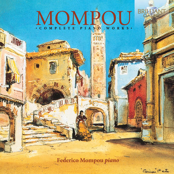 Federico Mompou - Mompou: Complete Piano Works