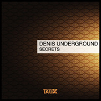 Denis Underground - Secrets