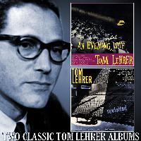 Tom Lehrer - An Evening Wasted with Tom Lehrer / Tom Lehrer Revisited