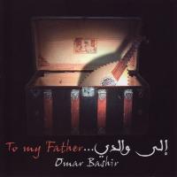Omar Bashir - To My Father