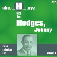 Johnny Hodges - H as in HODGES, Johnny (Volume 3)