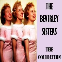 The Beverley Sisters - The Collection