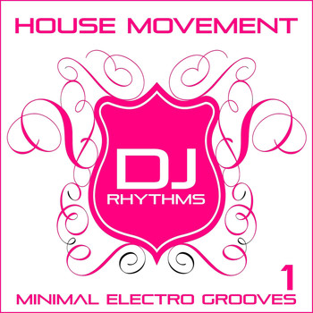Various Artists - House Movement: Minimal Electro Grooves, Vol. 1