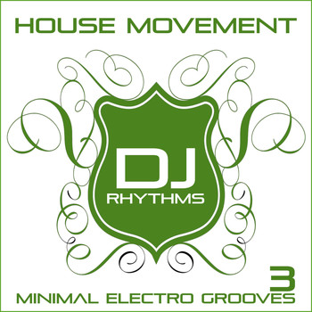 Various Artists - House Movement: Minimal Electro Grooves, Vol.3