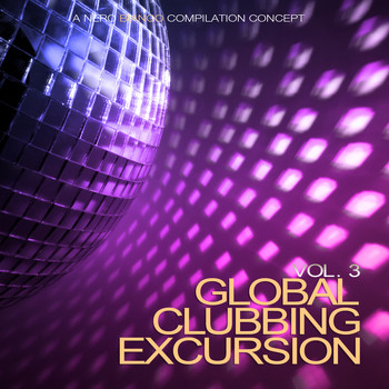 Various Artists - Global Clubbing Excursion, Vol. 3