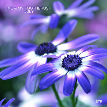 Me & My Toothbrush - July