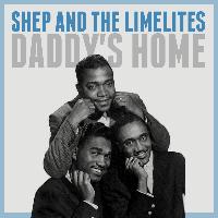 Shep and the Limelites - Daddy's Home