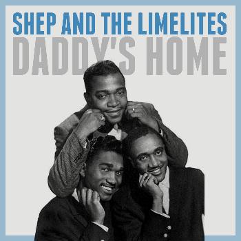 Shep and the Limelites - Daddy's Home