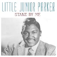 Little Junior Parker - Stand by Me