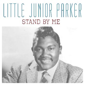 Little Junior Parker - Stand by Me
