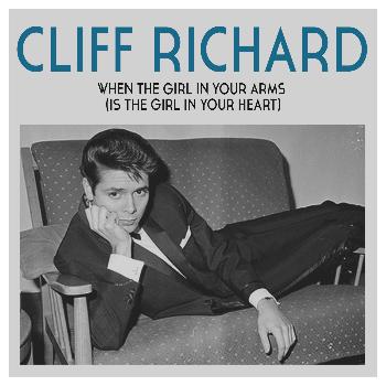 Cliff Richard - When the Girl in Your Arms (Is the Girl in Your Heart)