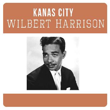 Wilbert Harrison - Kanas City