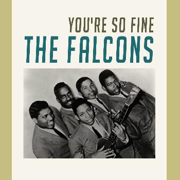 The Falcons - You're so Fine