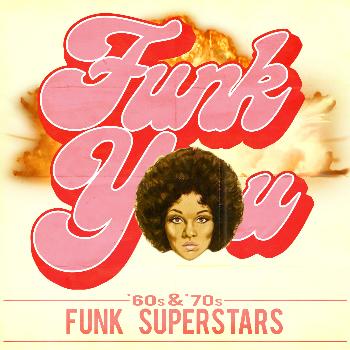 Various Artists - Funk You! '60s & '70s Funk Superstars