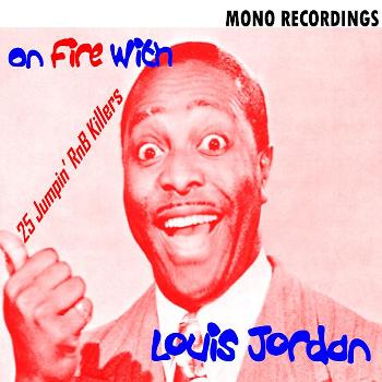 LOUIS JORDAN - On Fire with Louis Jordan
