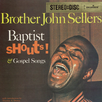 Brother John Sellers - Baptist Shouts and Gospel Songs