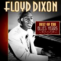 Floyd Dixon - Best of the Blues Years