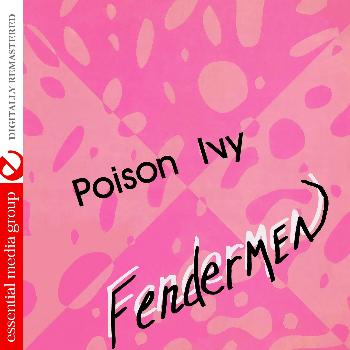 The Fendermen - Poison Ivy (Digitally Remastered)