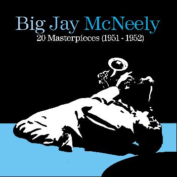 Big Jay McNeely - 20 Masterpieces (1951-1952)