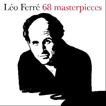 Léo Ferré - 68 Masterpieces