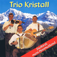 Trio Kristall - Südtirol mein Hoamatlond
