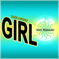 Kim Roberts - Take a Good Girl