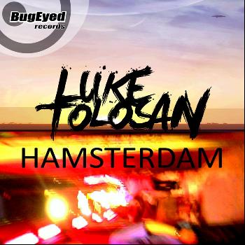 Luke Tolosan - Hamsterdam