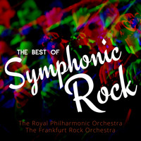 The Royal Philharmonic Orchestra and The Frankfurt Rock Orchestra - The Best Of Symphonic Rock