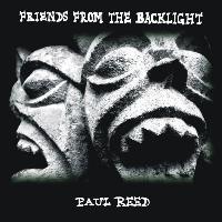Paul Reed - Friends from the Backlight