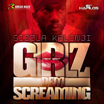 Sizzla Kalonji - Girlz Dem Screaming - Single
