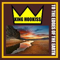 King Hookiss - To the Edges of the Earth