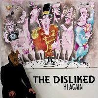 The Disliked - Hi Again