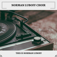 Norman Luboff Choir - This Is Norman Luboff