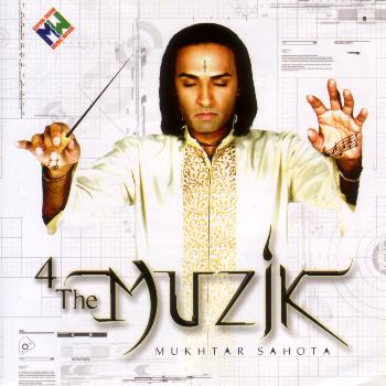 Mukhtar Sahota - 4The Muzik