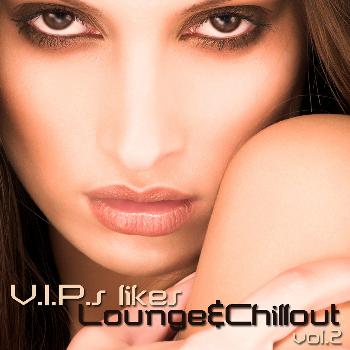 Various Artists - V.I.P.s likes Lounge Vol.2  (Chill-Lounge-Deep House)