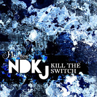 NDKJ - Kill the Switch
