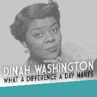 Dinah Washington - What a Difference a Day Makes