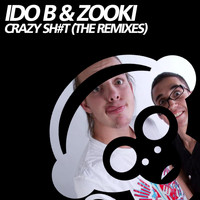 Ido B & Zooki - Crazy Sh#t (The Remixes) (Explicit)