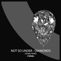 Not So Under - Diamonds