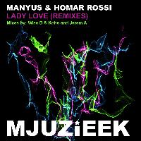 Manyus & Homar Rossi - Lady Love (Remixes)