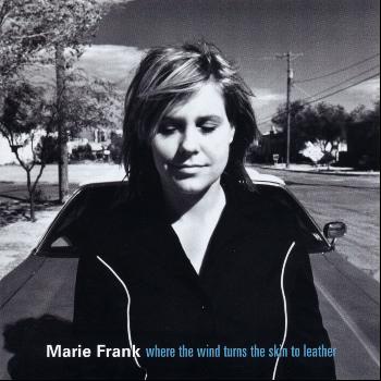 Marie Frank - Where the Wind Turns the Skin to Leather