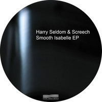 Harry Seldom & Screech - Smooth Isabelle
